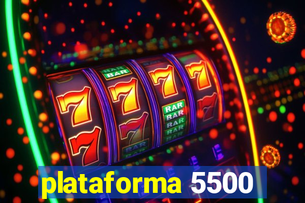 plataforma 5500